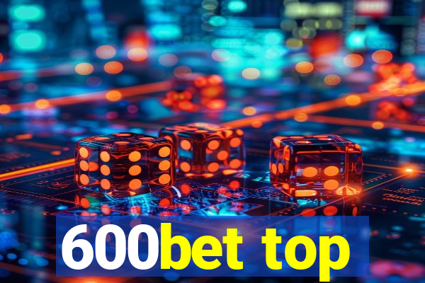 600bet top